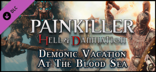 Купить Painkiller Hell & Damnation Demonic Vacation at the Blood Sea PC (Steam)