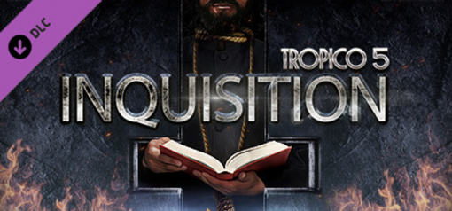Купить Tropico 5  Inquisition PC (Steam)