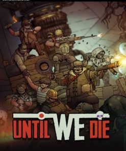 Купить Until We Die PC (Steam)