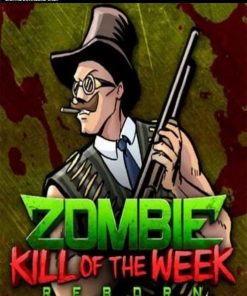 Купить Zombie Kill of the Week  Reborn PC (Steam)